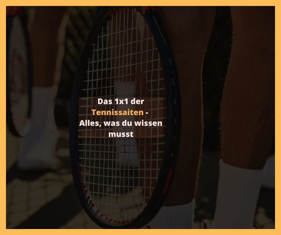 Das 1x1 der Tennissaiten