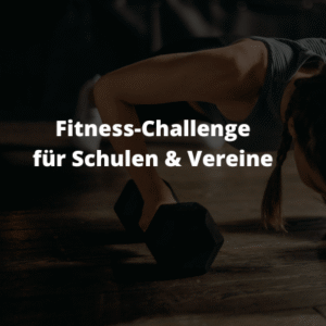 Fitness Challenge für Schule, Vereine und Zuhause