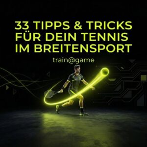 33 Tipps und Tricks für dein Tennis im Breitensport E-Book